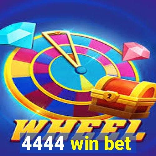 4444 win bet